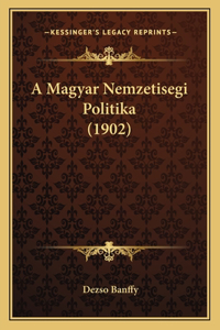 A Magyar Nemzetisegi Politika (1902)