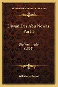 Diwan Des Abu Nowas, Part 1