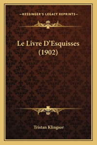 Le Livre D'Esquisses (1902)