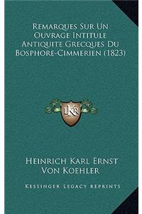 Remarques Sur Un Ouvrage Intitule Antiquite Grecques Du Bosphore-Cimmerien (1823)