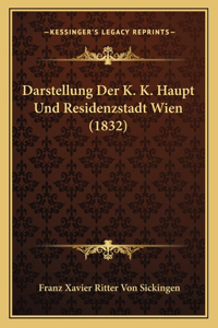 Darstellung Der K. K. Haupt Und Residenzstadt Wien (1832)