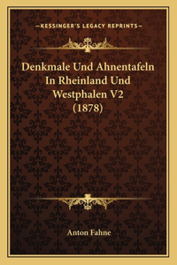 Denkmale Und Ahnentafeln in Rheinland Und Westphalen V2 (1878)