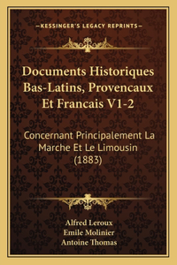 Documents Historiques Bas-Latins, Provencaux Et Francais V1-2