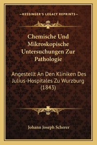 Chemische Und Mikroskopische Untersuchungen Zur Pathologie