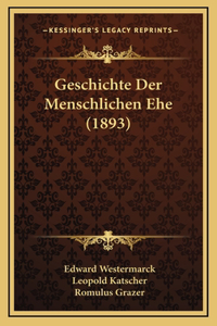 Geschichte Der Menschlichen Ehe (1893)