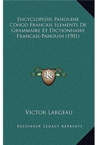 Encyclopedie Pahouine Congo Francais Elements de Grammaire Et Dictionnaire Francais-Pahouin (1901)