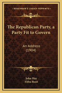 The Republican Party, a Party Fit to Govern