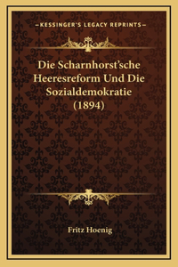 Die Scharnhorst'sche Heeresreform Und Die Sozialdemokratie (1894)