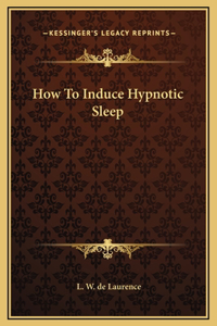 How To Induce Hypnotic Sleep