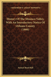History Of The Missisco Valley, With An Introductory Notice Of Orleans County (1860)