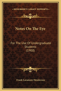 Notes On The Eye