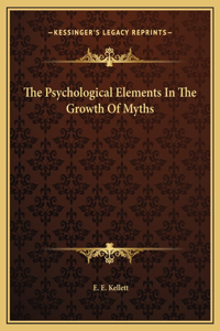 The Psychological Elements In The Growth Of Myths