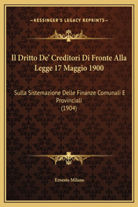 Il Dritto De' Creditori Di Fronte Alla Legge 17 Maggio 1900
