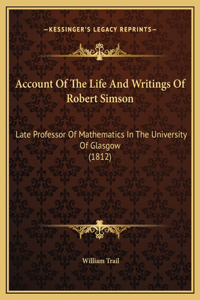 Account Of The Life And Writings Of Robert Simson