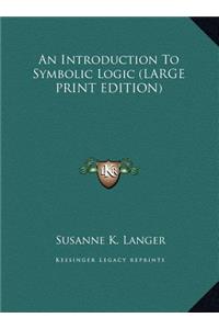 An Introduction to Symbolic Logic