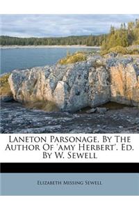 Laneton Parsonage, by the Author of 'Amy Herbert'. Ed. by W. Sewell
