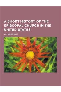 A Short History of the Episcopal Church in the United States