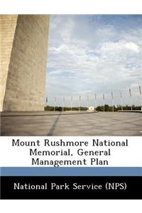 Mount Rushmore National Memorial, General Management Plan