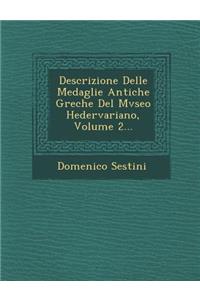 Descrizione Delle Medaglie Antiche Greche del Mvseo Hedervariano, Volume 2...