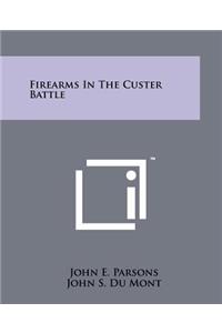 Firearms In The Custer Battle