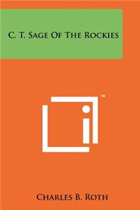 C. T. Sage of the Rockies