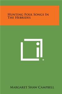 Hunting Folk Songs in the Hebrides