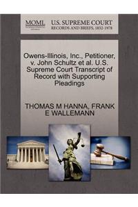 Owens-Illinois, Inc., Petitioner, V. John Schultz Et Al. U.S. Supreme Court Transcript of Record with Supporting Pleadings