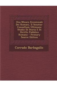 Una Misura Eccezionale Dei Romani, Il Senatus-Consultum Ultimum