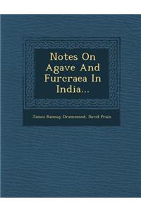 Notes on Agave and Furcraea in India...