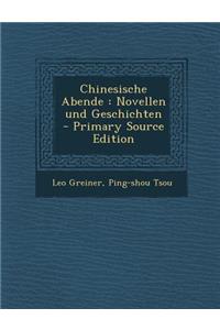 Chinesische Abende: Novellen Und Geschichten (Primary Source)