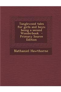 Tanglewood Tales for Girls and Boys; Being a Second Wonderbook