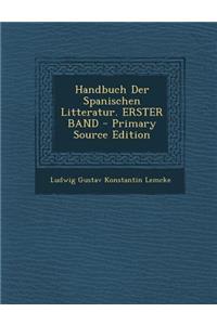 Handbuch Der Spanischen Litteratur. Erster Band