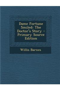 Dame Fortune Smiled: The Doctor's Story