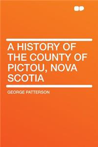 A History of the County of Pictou, Nova Scotia