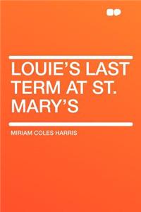 Louie's Last Term at St. Mary's