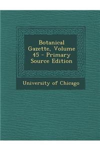 Botanical Gazette, Volume 45 - Primary Source Edition