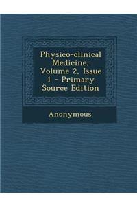 Physico-Clinical Medicine, Volume 2, Issue 1