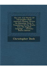 Life and Works of Christopher Dock