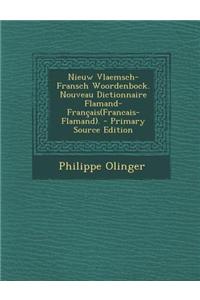 Nieuw Vlaemsch-Fransch Woordenbock. Nouveau Dictionnaire Flamand-Français(Francais-Flamand).