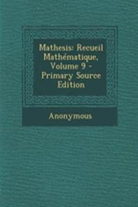 Mathesis: Recueil Mathematique, Volume 9