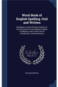 Word-Book of English Spelling, Oral and Written