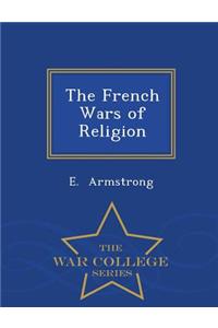 French Wars of Religion - War College Series