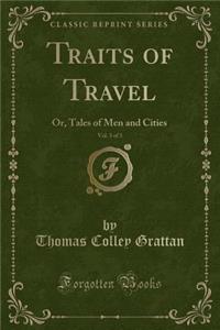 Traits of Travel, Vol. 3 of 3: Or, Tales of Men and Cities (Classic Reprint): Or, Tales of Men and Cities (Classic Reprint)