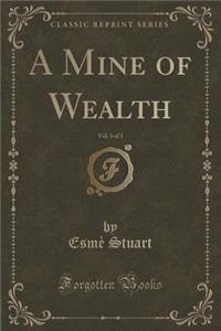 A Mine of Wealth, Vol. 3 of 3 (Classic Reprint)