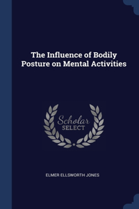 The Influence of Bodily Posture on Mental Activities