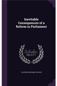 Inevitable Consequences of a Reform in Parliament