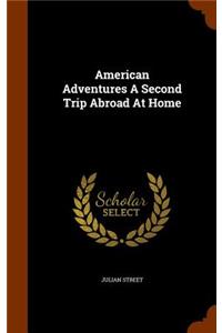 American Adventures A Second Trip Abroad At Home
