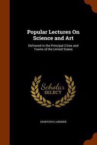 Popular Lectures On Science and Art