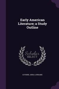 Early American Literature; a Study Outline
