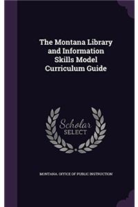 The Montana Library and Information Skills Model Curriculum Guide: 1994